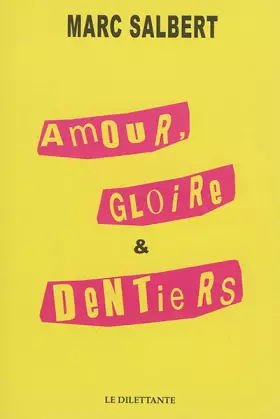 Couverture du produit · Amour, gloire et dentiers