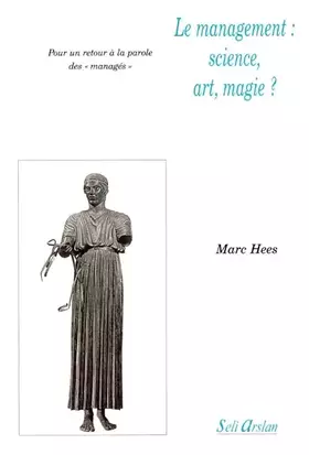 Couverture du produit · Le Management : science, art, magie ?