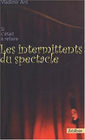 Couverture du produit · Les intermittents du spectacle: Si c'était à refaire