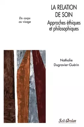 Couverture du produit · La relation de soin. Approches éthiques et philosophiques