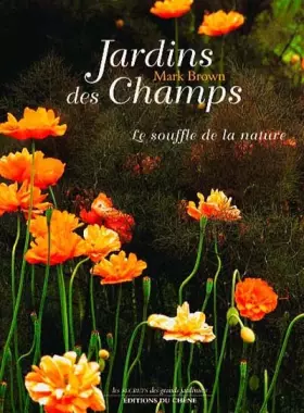 Couverture du produit · Les jardins des champs de Mark Brown