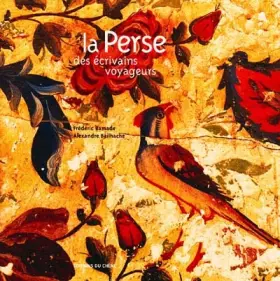 Couverture du produit · La Perse des écrivains-voyageurs