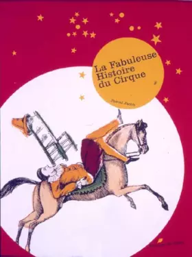 Couverture du produit · La Fabuleuse Histoire du cirque