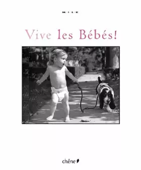 Couverture du produit · Vive les bébés ! : MILK