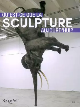 Couverture du produit · Qu'est-ce-que la sculpture aujourd'hui ?