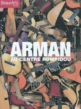 Couverture du produit · Arman au centre Pompidou