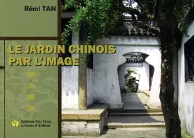 Couverture du produit · Le jardin chinois par l'image