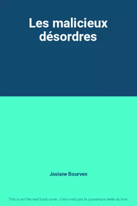 Couverture du produit · Les malicieux désordres