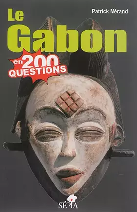 Couverture du produit · LE GABON EN 200 QUESTIONS