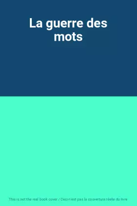 Couverture du produit · La guerre des mots