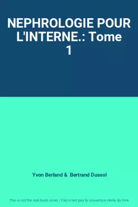 Couverture du produit · NEPHROLOGIE POUR L'INTERNE.: Tome 1