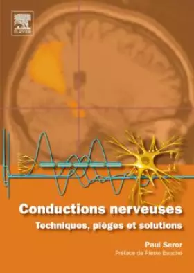 Couverture du produit · Conductions nerveuses : Techniques, pièges et solutions