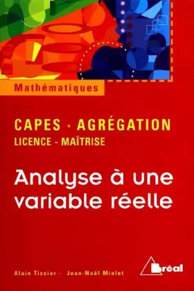Couverture du produit · Analyse à une variable réelle : licence, maîtrise