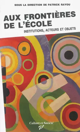 Couverture du produit · Aux frontières de l'école: Institutions, acteurs et objets