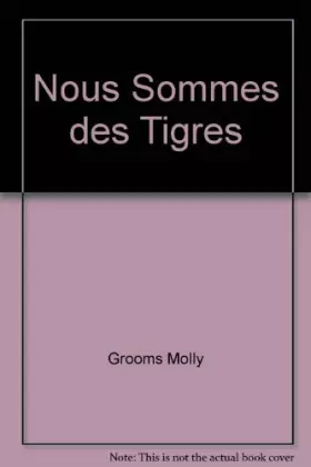 Couverture du produit · Nous sommes des tigres