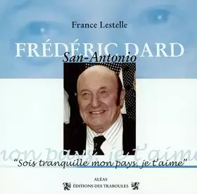 Couverture du produit · Frederic Dard. Sois Tranquille Mon Pays, Je T'Aime