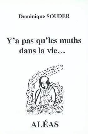 Couverture du produit · Y'A Pas Qu'Les Maths Dans La Vie