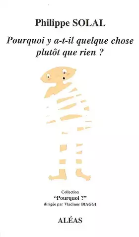 Couverture du produit · Pourquoi y a-t-il quelque chose plutôt que rien ?