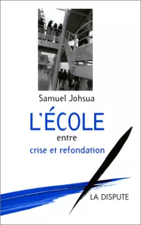 Couverture du produit · L'école entre crise et refondation
