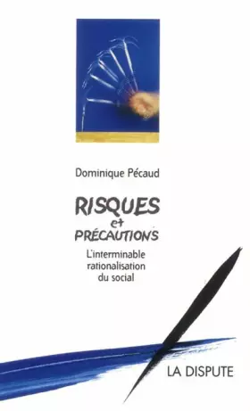 Couverture du produit · Risques et précautions : L'interminable rationalisation du social