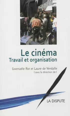 Couverture du produit · Le cinéma: Travail et organisation