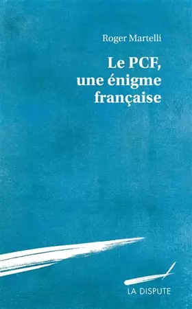 Couverture du produit · Le PCF, une énigme française