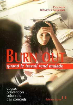 Couverture du produit · Burn Out : Quand le travail rend malade
