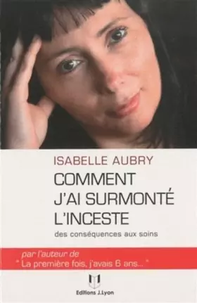 Couverture du produit · Comment j'ai surmonté l'inceste : Des conséquences aux soins