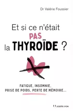 Couverture du produit · Et si ce n'était pas la thyroïde ?