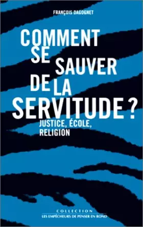 Couverture du produit · Comment se sauver de la servitude ?
