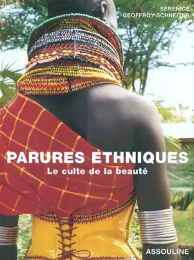 Couverture du produit · Parures Ethniques. Le culte de la beauté