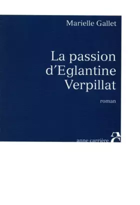 Couverture du produit · La passion d'Eglantine Verpillat