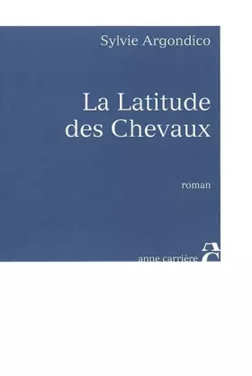 Couverture du produit · La Latitude des chevaux