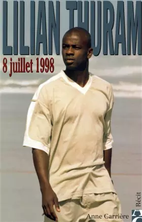 Couverture du produit · Lilian Thuram, 8 juillet 1998