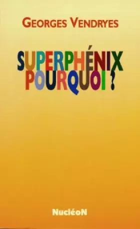 Couverture du produit · Superphénix, pourquoi ?
