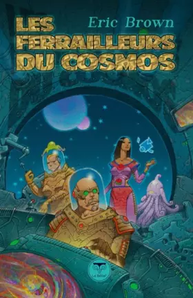 Couverture du produit · Les ferrailleurs du cosmos