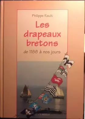 Couverture du produit · Les drapeaux bretons : De 1188 à nos jours