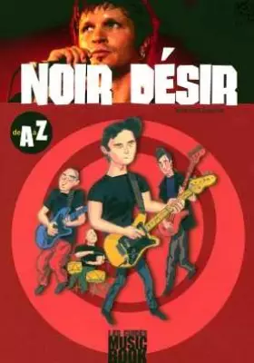 Couverture du produit · Noir Désir de A à Z