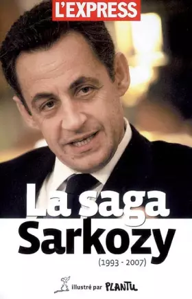 Couverture du produit · La Saga Sarkozy