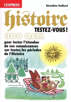 Couverture du produit · Histoire testez-vous ! En 300 QCM