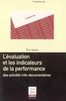 Couverture du produit · L'évaluation et les indicateurs de la performance des activités info-documentaires