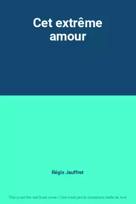 Couverture du produit · Cet extrême amour