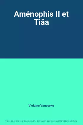 Couverture du produit · Aménophis II et Tiâa