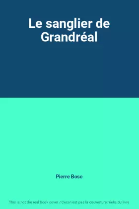 Couverture du produit · Le sanglier de Grandréal
