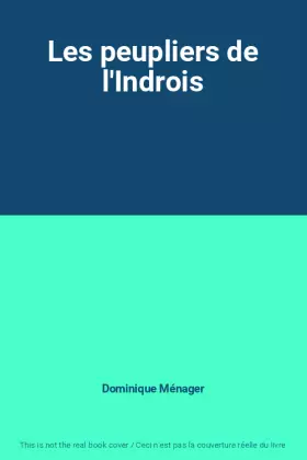 Couverture du produit · Les peupliers de l'Indrois