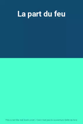 Couverture du produit · La part du feu