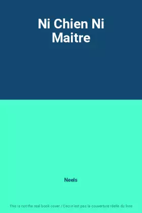 Couverture du produit · Ni Chien Ni Maitre