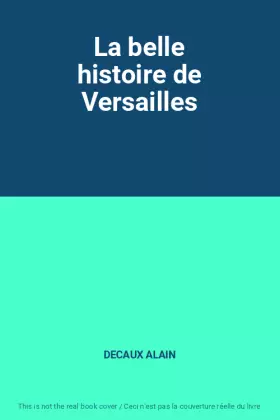Couverture du produit · La belle histoire de Versailles