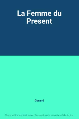 Couverture du produit · La Femme du Present