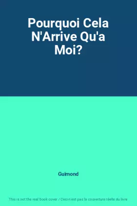 Couverture du produit · Pourquoi Cela N'Arrive Qu'a Moi?